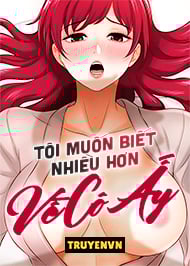 Tôi Muốn Biết Nhiều Hơn Về Cô Ấy
